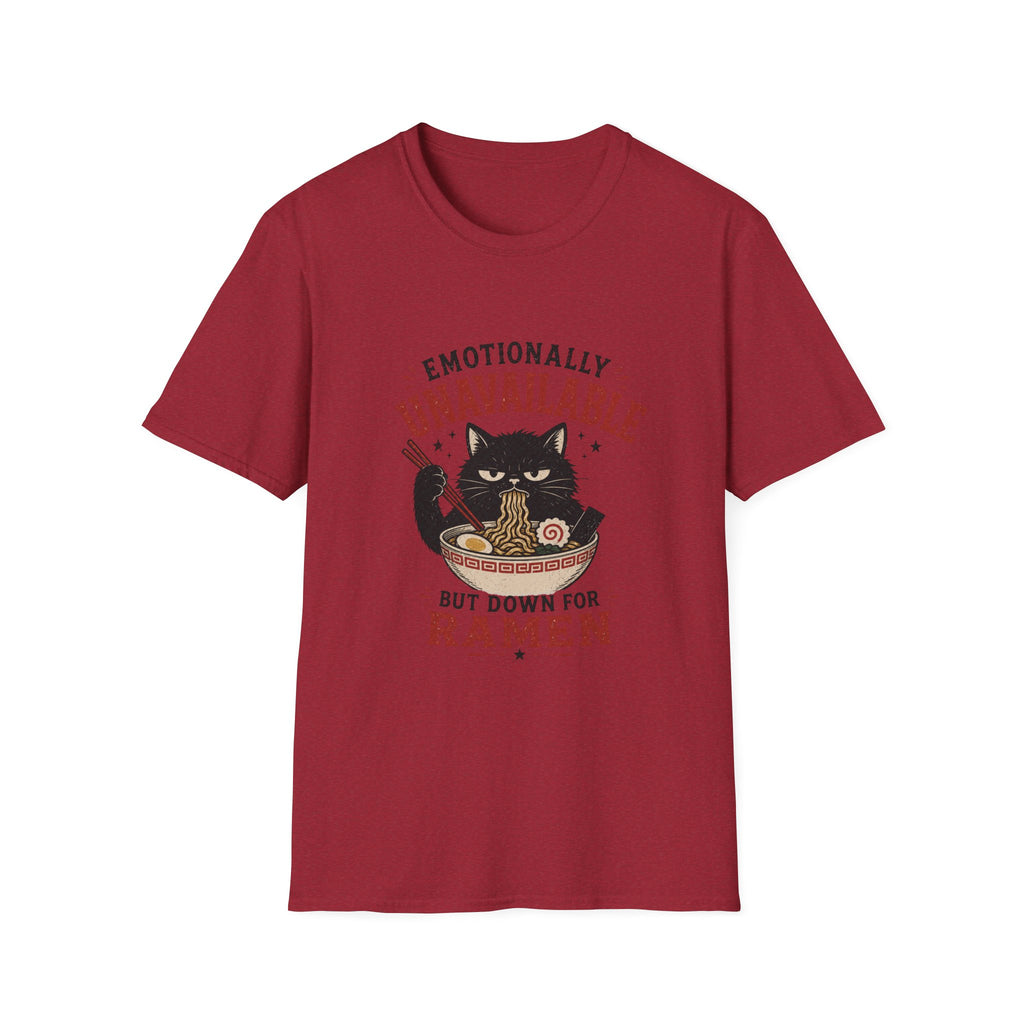 Emotionally Unavailable But Down For Ramen T-Shirt