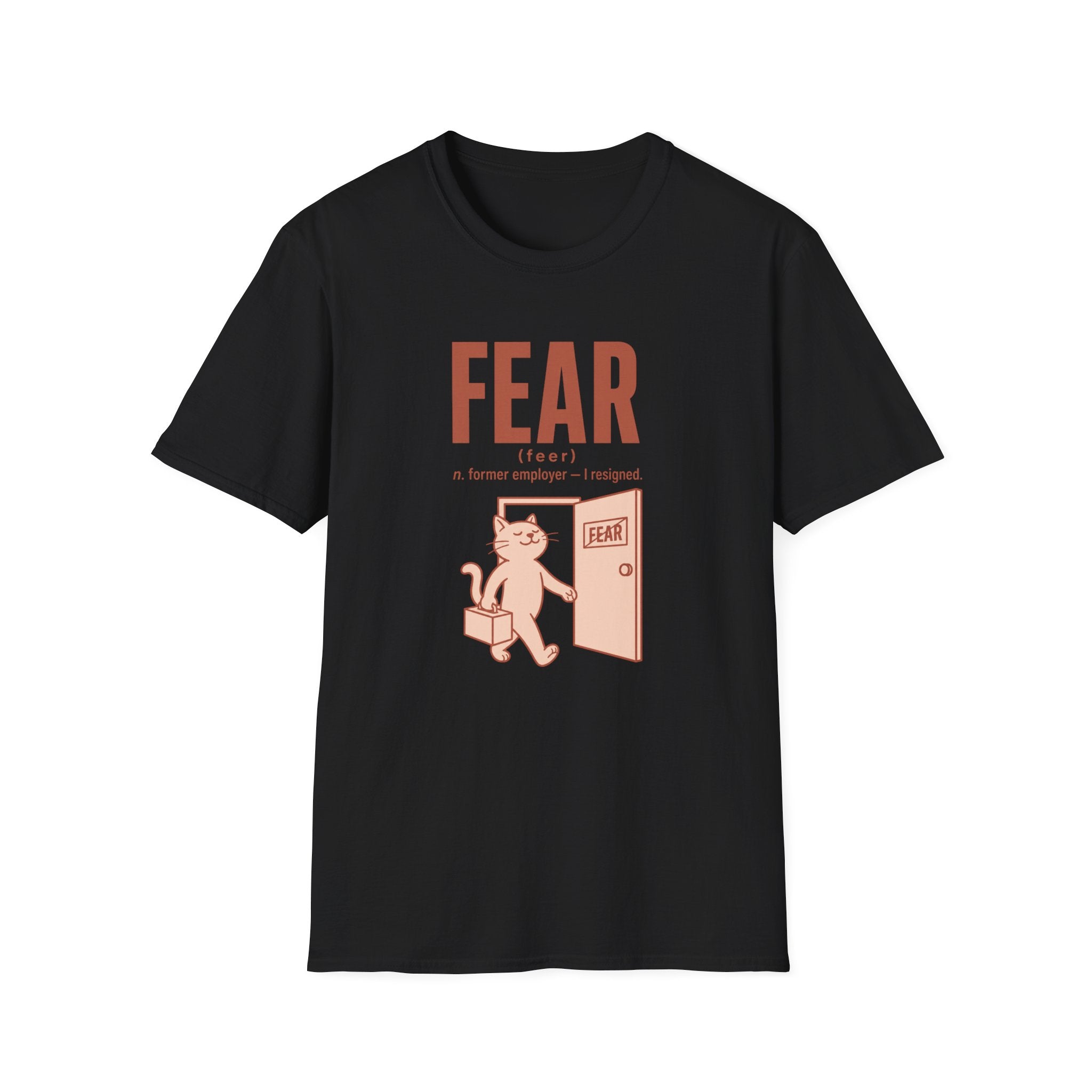 Fear Former Employer I Resigned T-Shirt