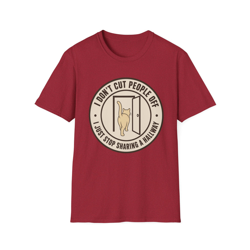 I Don't Cut People Off T-Shirt