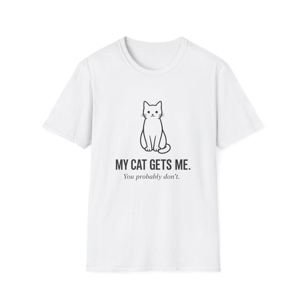 My Cat Gets Me T-Shirt