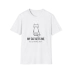 My Cat Gets Me T-Shirt