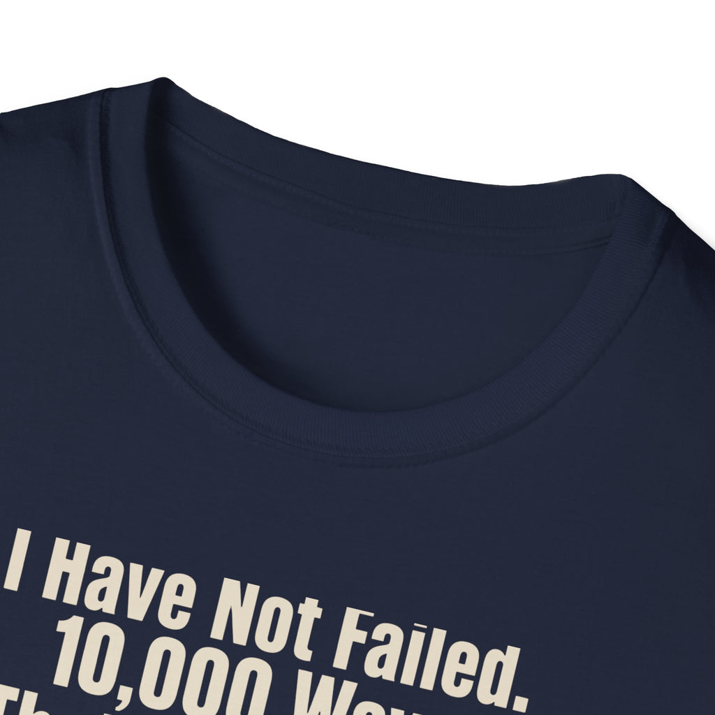 I Have Not Failed T-Shirt