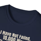 I Have Not Failed T-Shirt