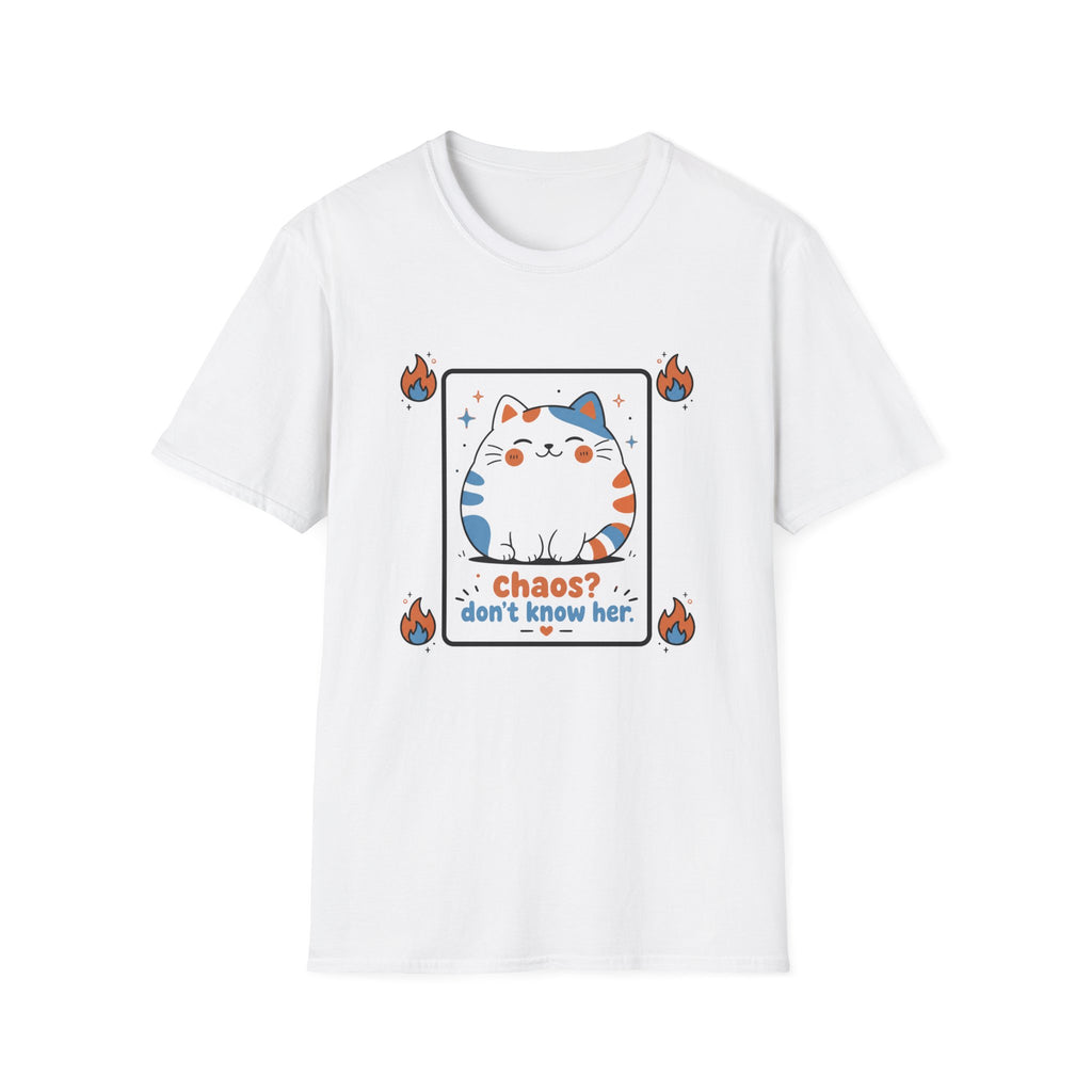 Chaos Don't Know Her T-Shirt