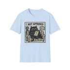 Not Approved T-Shirt