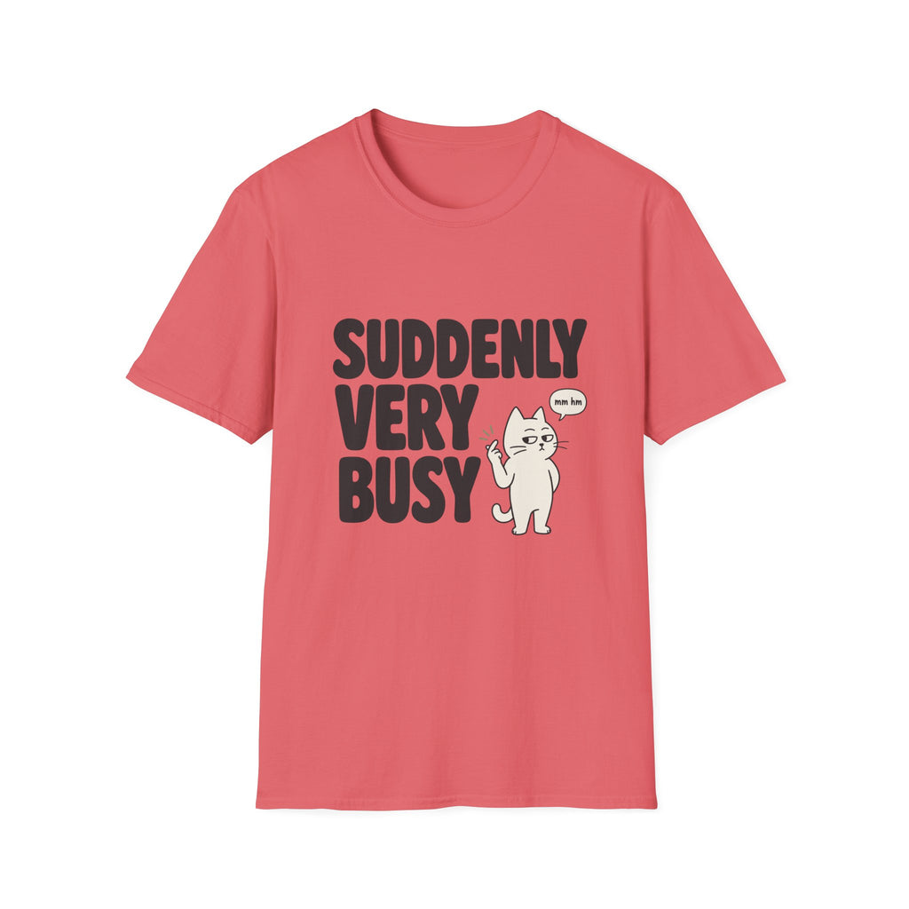 Suddenly Very Busy T-Shirt