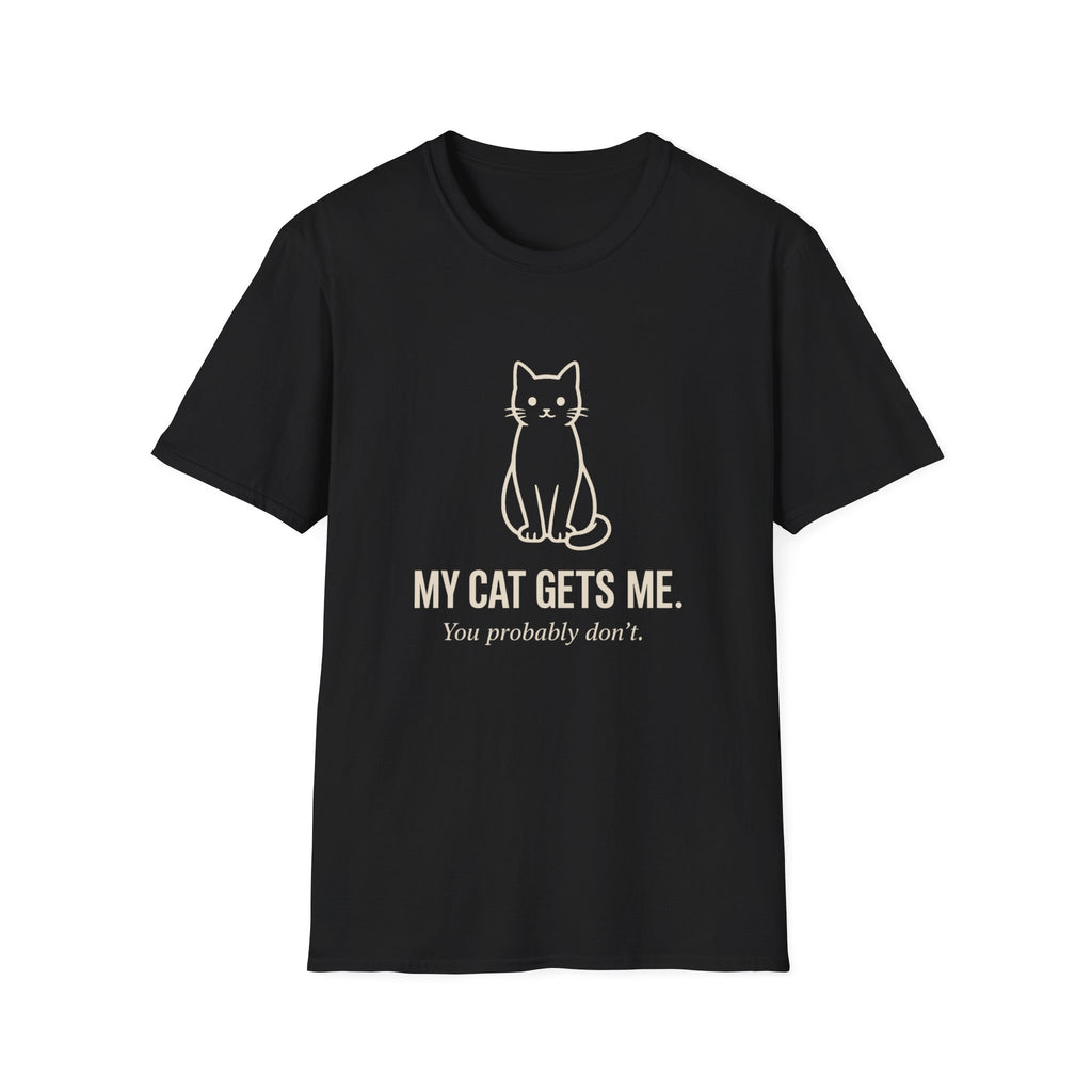 My Cat Gets Me T-Shirt
