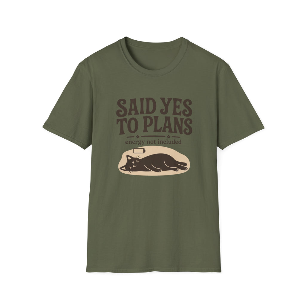 Said Yes To Plans T-Shirt