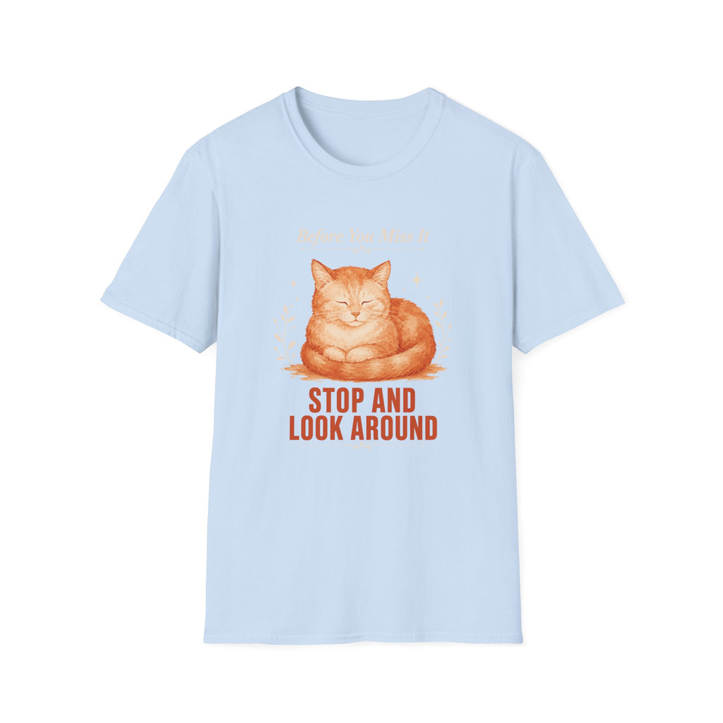 Stop and Look Around T-Shirt