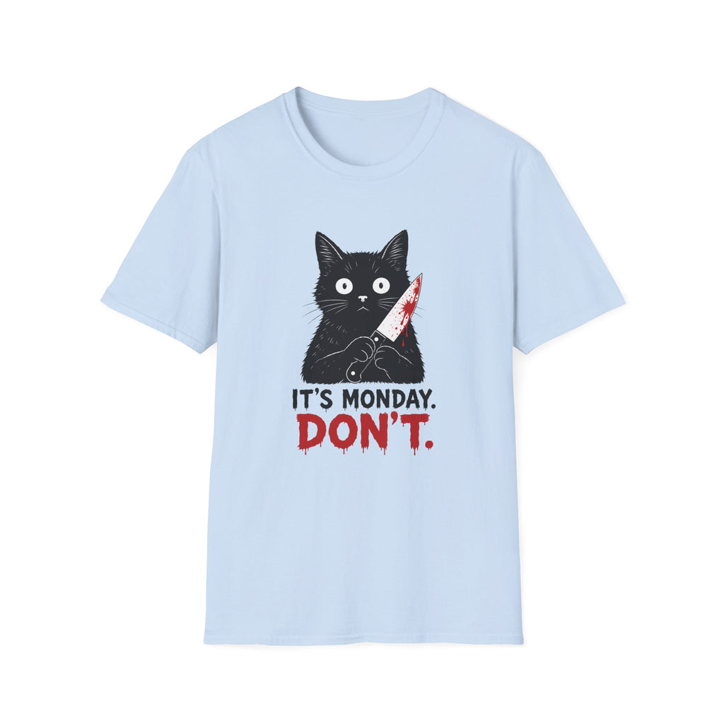 It's Monday, Don't T-Shirt