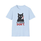 It's Monday, Don't T-Shirt