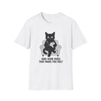 How Does That Make You Feel T-Shirt