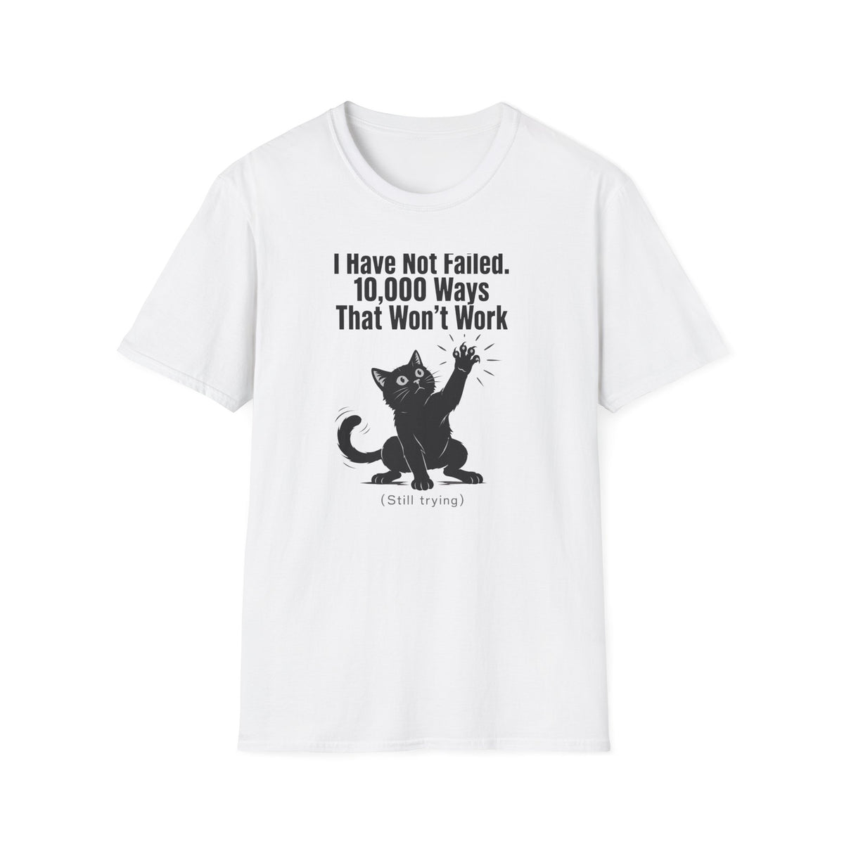 I Have Not Failed T-Shirt