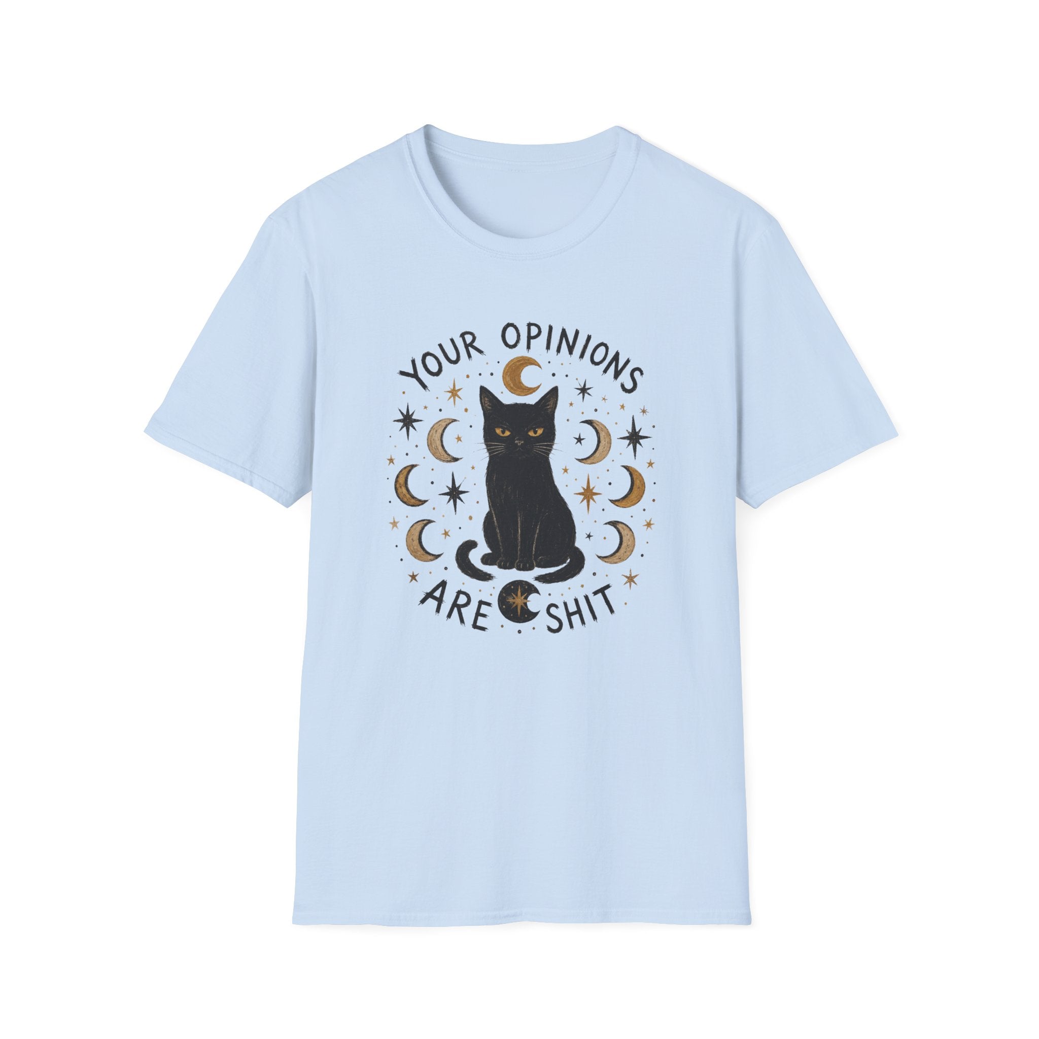 Your Opinions Are Shit Celestial T-Shirt