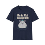 I Am Not What Happened To Me T-Shirt