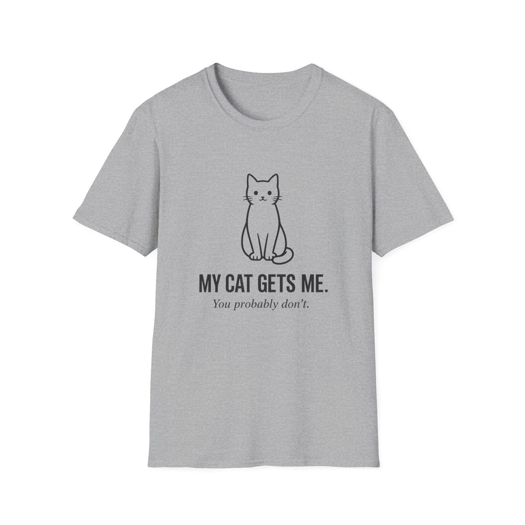 My Cat Gets Me T-Shirt
