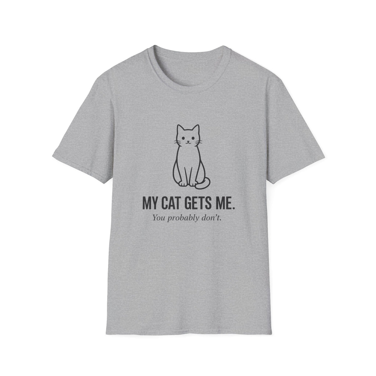 My Cat Gets Me T-Shirt