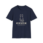 My Cat Gets Me T-Shirt