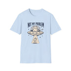 Not My Problem T-Shirt