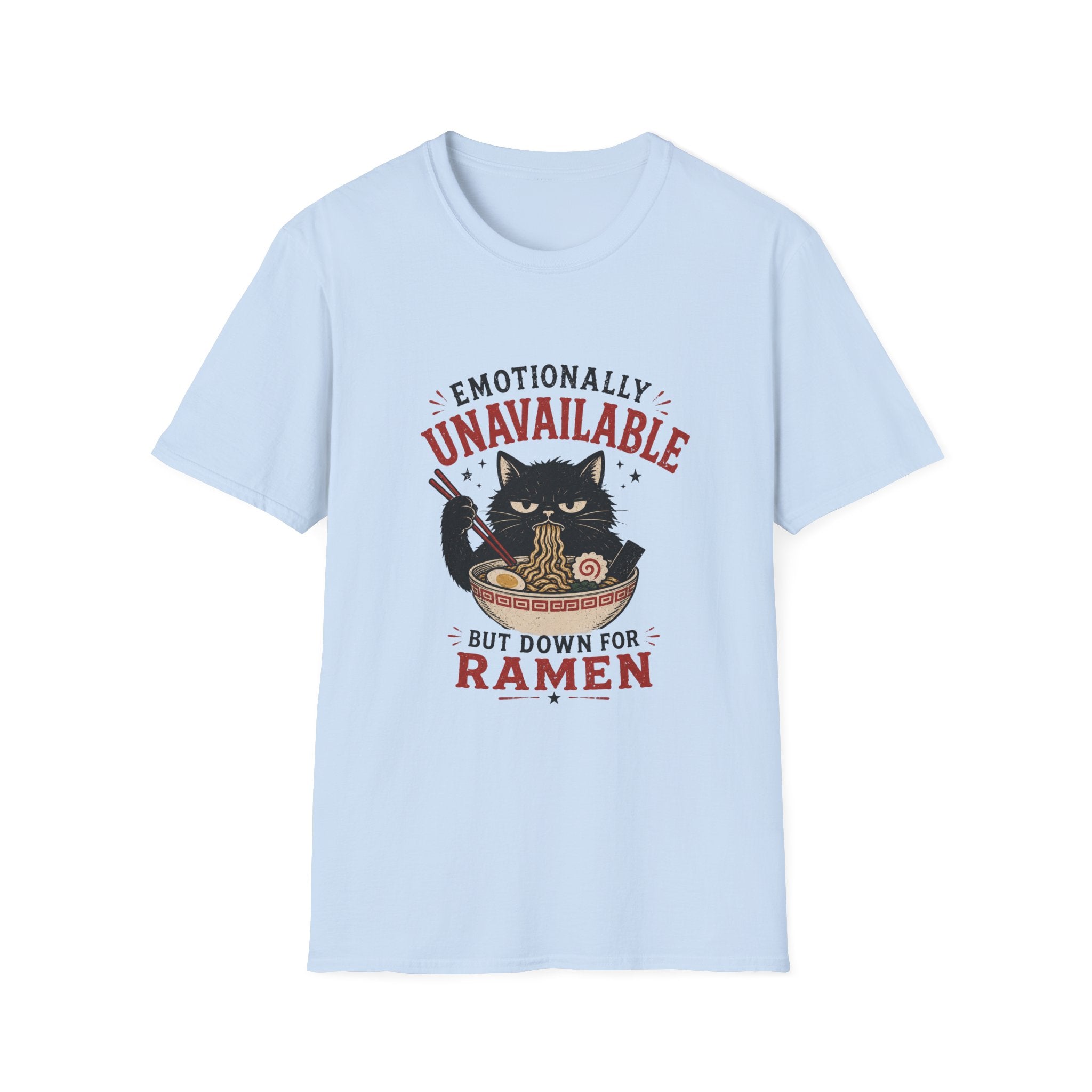 Emotionally Unavailable But Down For Ramen T-Shirt