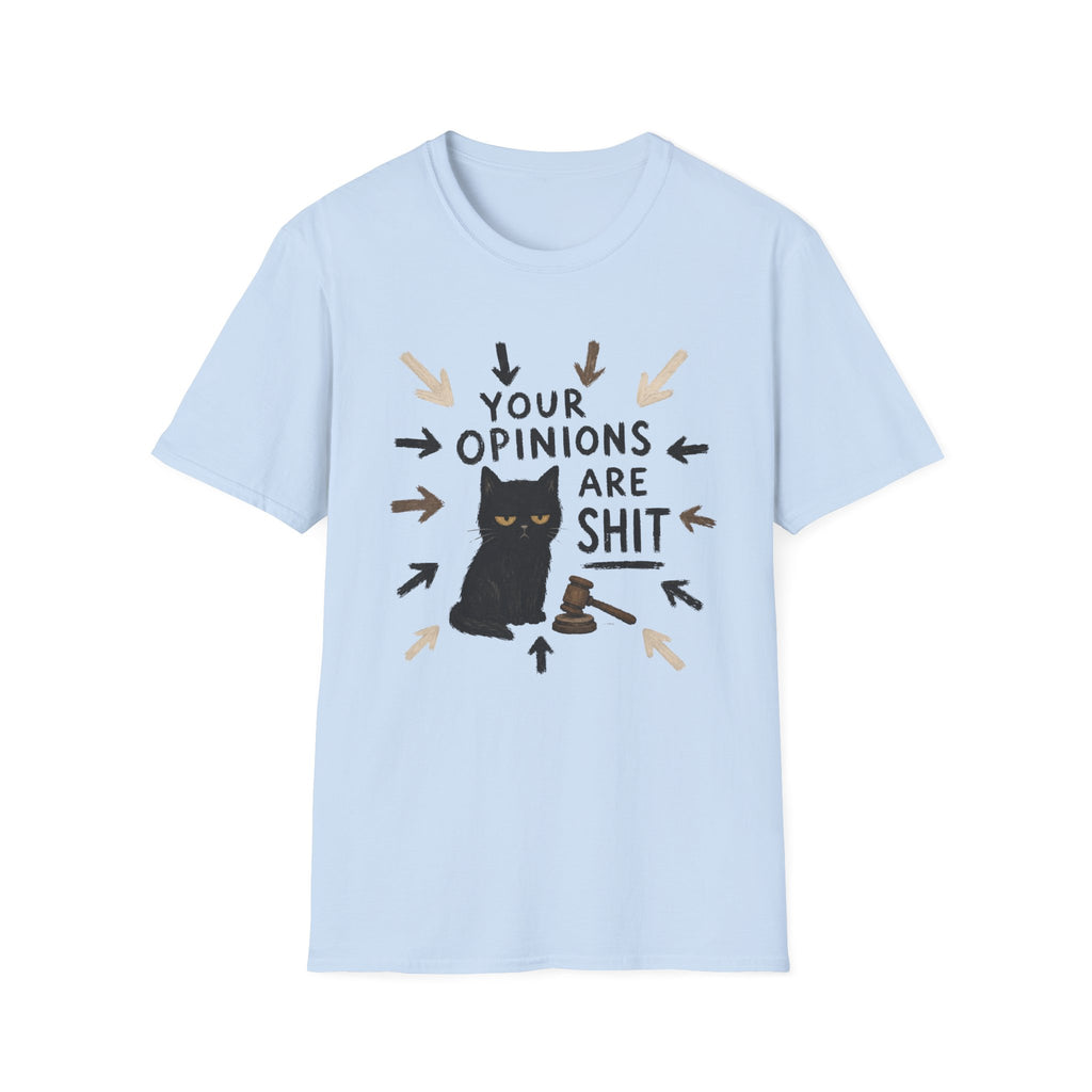 Your Opinions Are Shit 2 T-Shirt