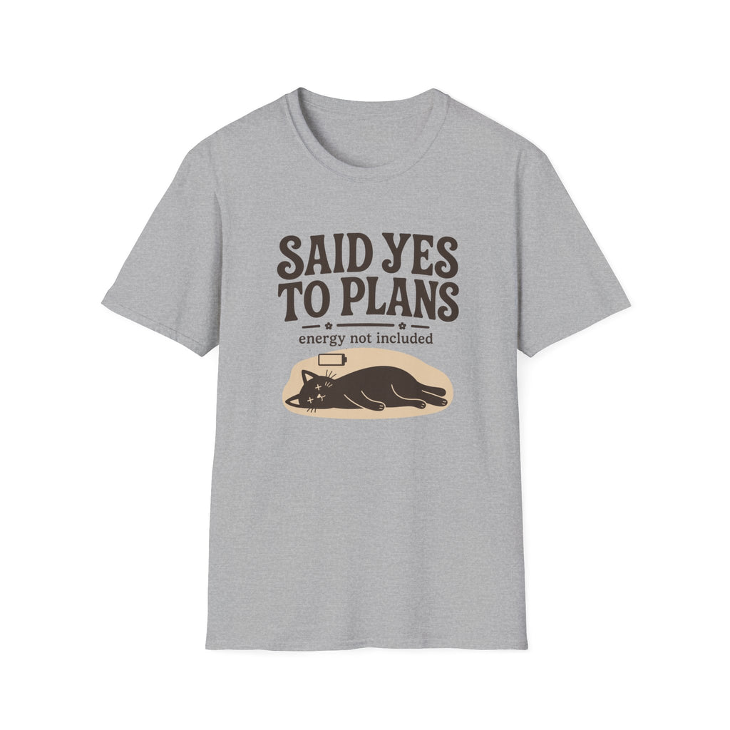 Said Yes To Plans T-Shirt