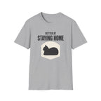 Better At Staying Home T-Shirt