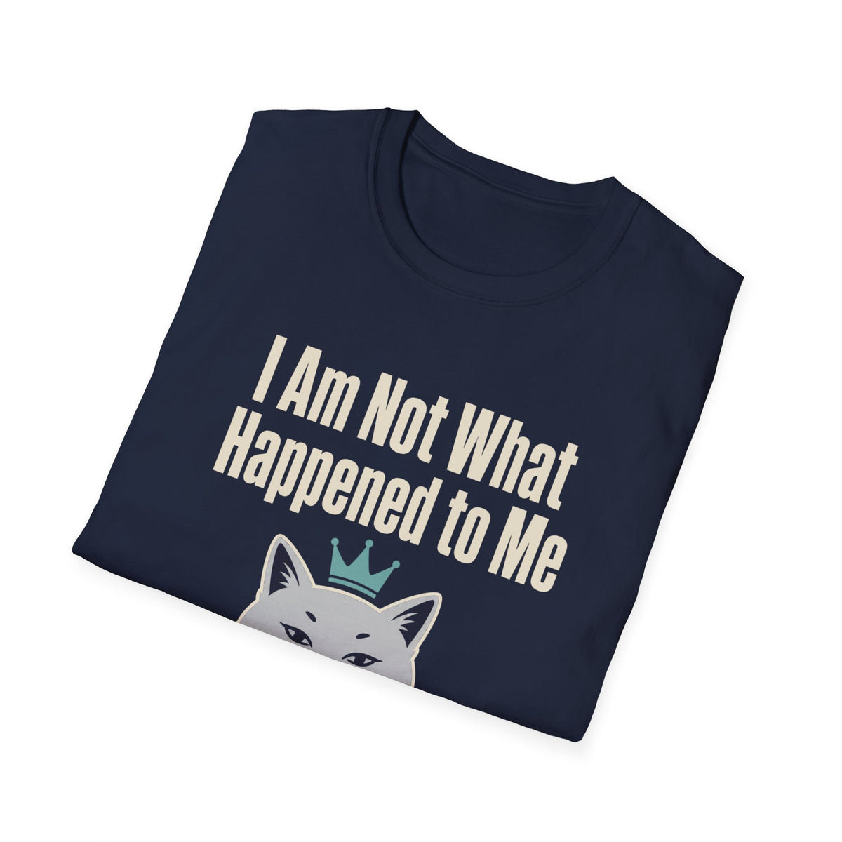 I Am Not What Happened To Me T-Shirt