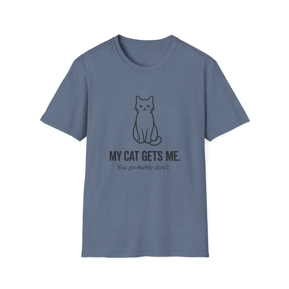 My Cat Gets Me T-Shirt
