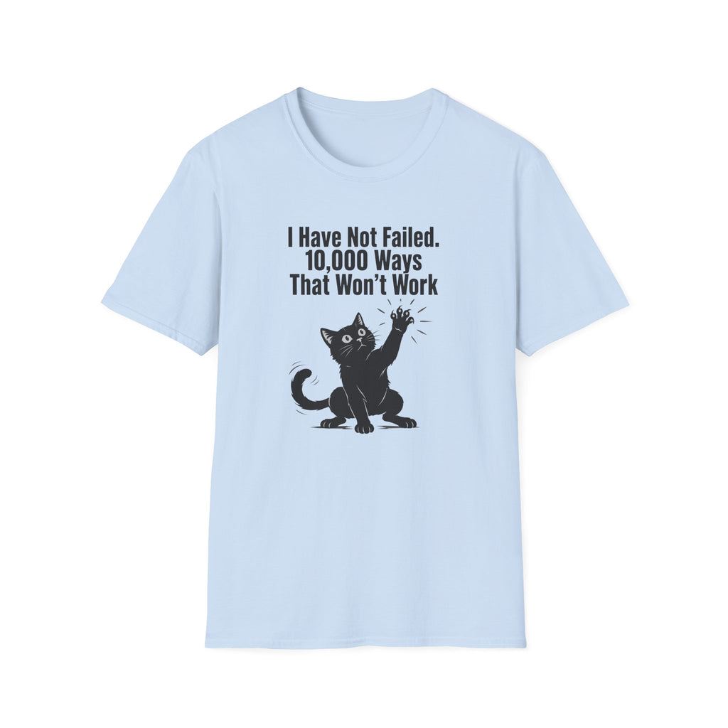 I Have Not Failed T-Shirt