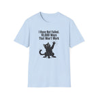 I Have Not Failed T-Shirt