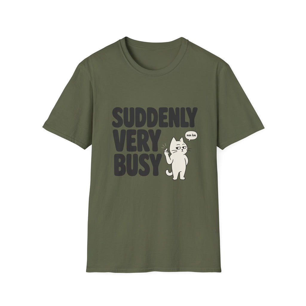 Suddenly Very Busy T-Shirt