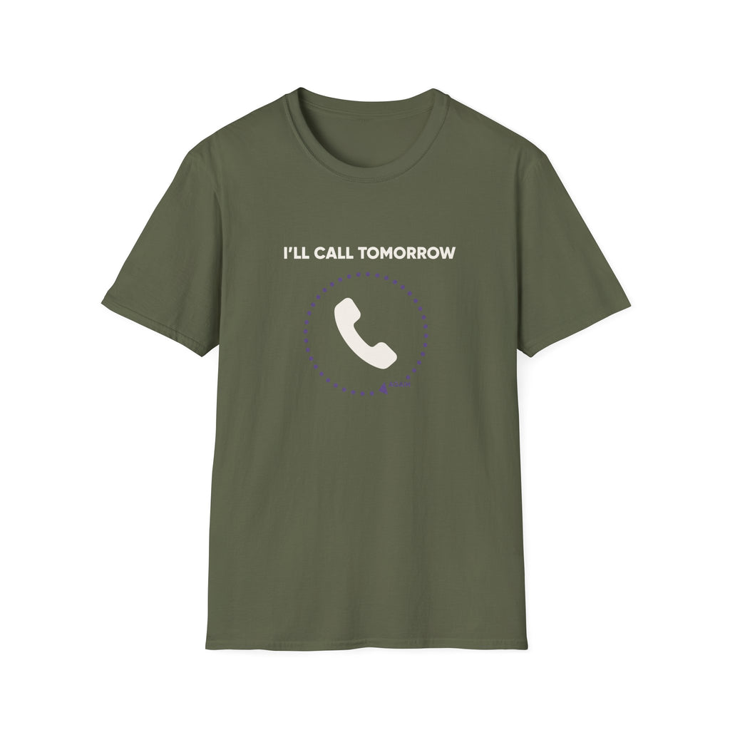 I Will Call Tomorrow T-Shirt