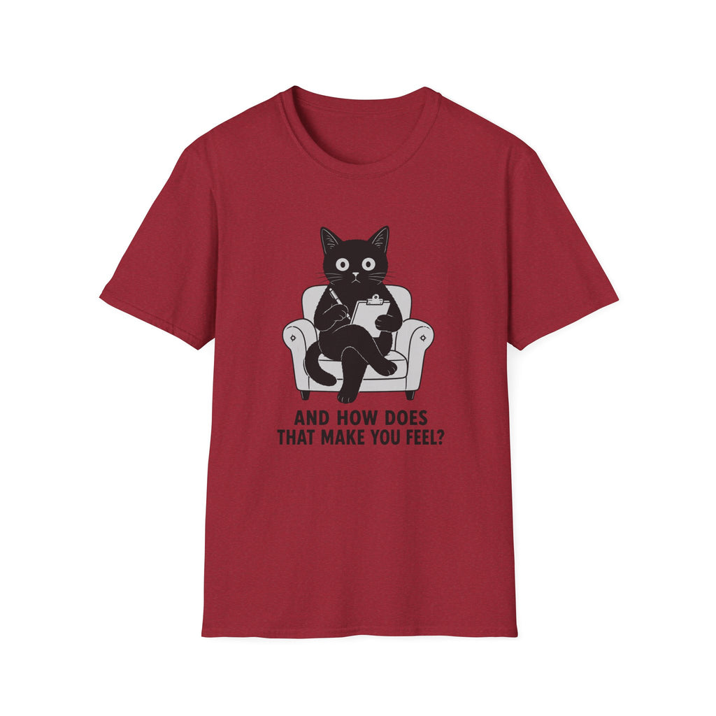How Does That Make You Feel T-Shirt