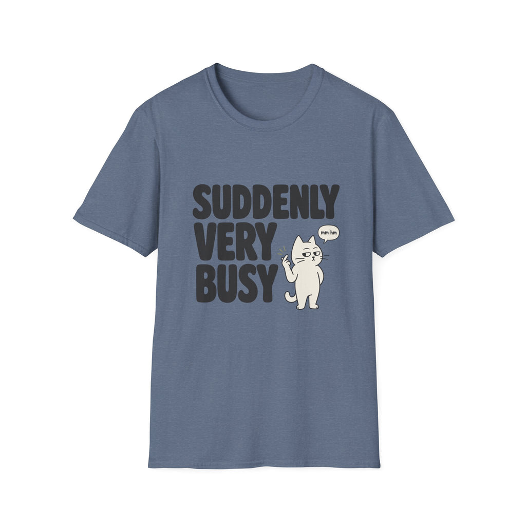 Suddenly Very Busy T-Shirt
