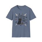 Your Opinions Are Shit 2 T-Shirt