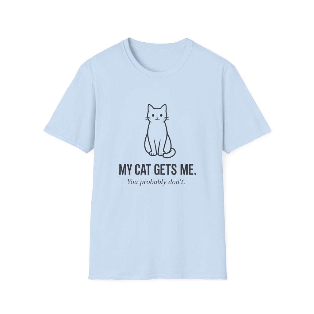 My Cat Gets Me T-Shirt