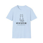 My Cat Gets Me T-Shirt