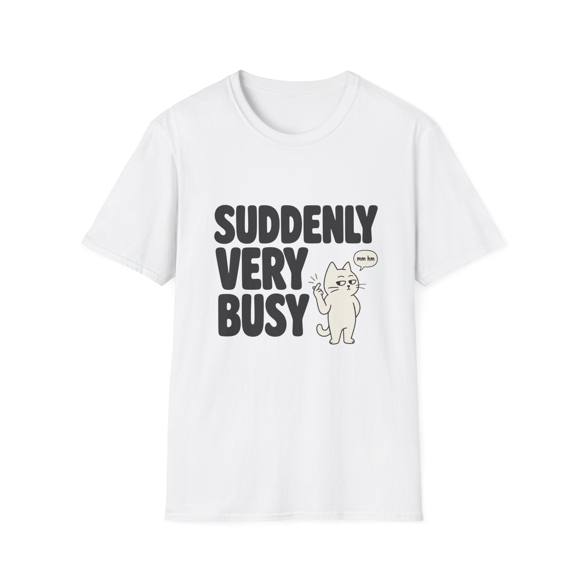 Suddenly Very Busy T-Shirt