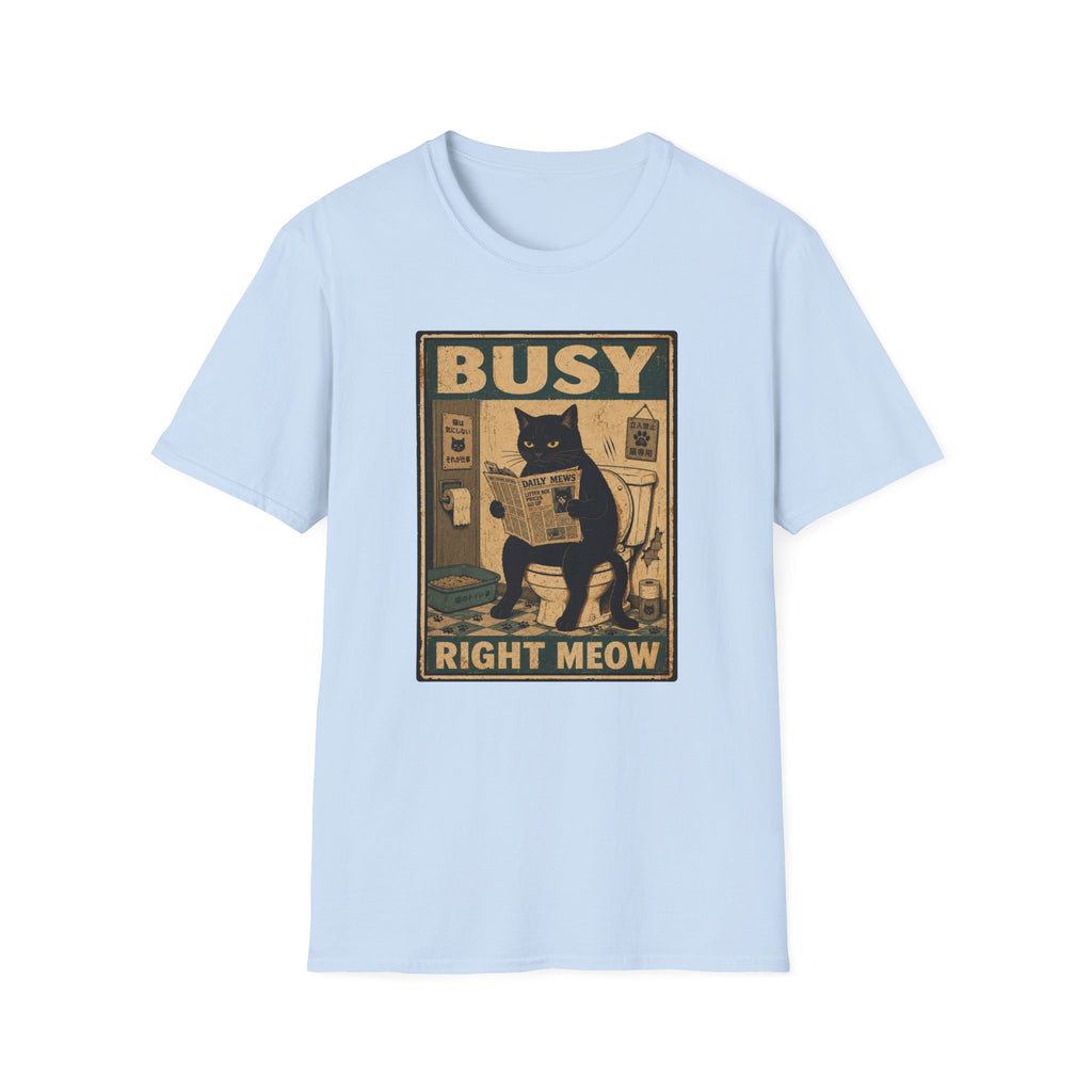 Busy Right Meow T-Shirt