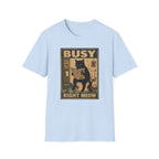 Busy Right Meow T-Shirt