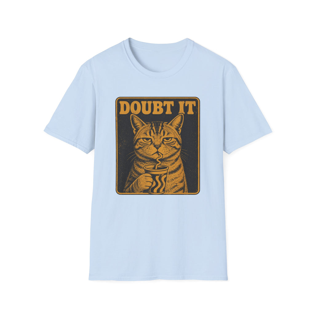 Doubt It T-Shirt