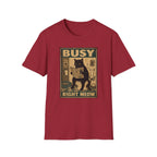Busy Right Meow T-Shirt