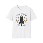 Your Opinions Are Shit Celestial T-Shirt