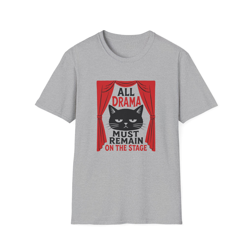 Drama Stay On Stage T-Shirt
