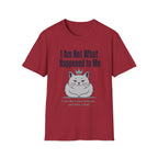 I Am Not What Happened To Me T-Shirt