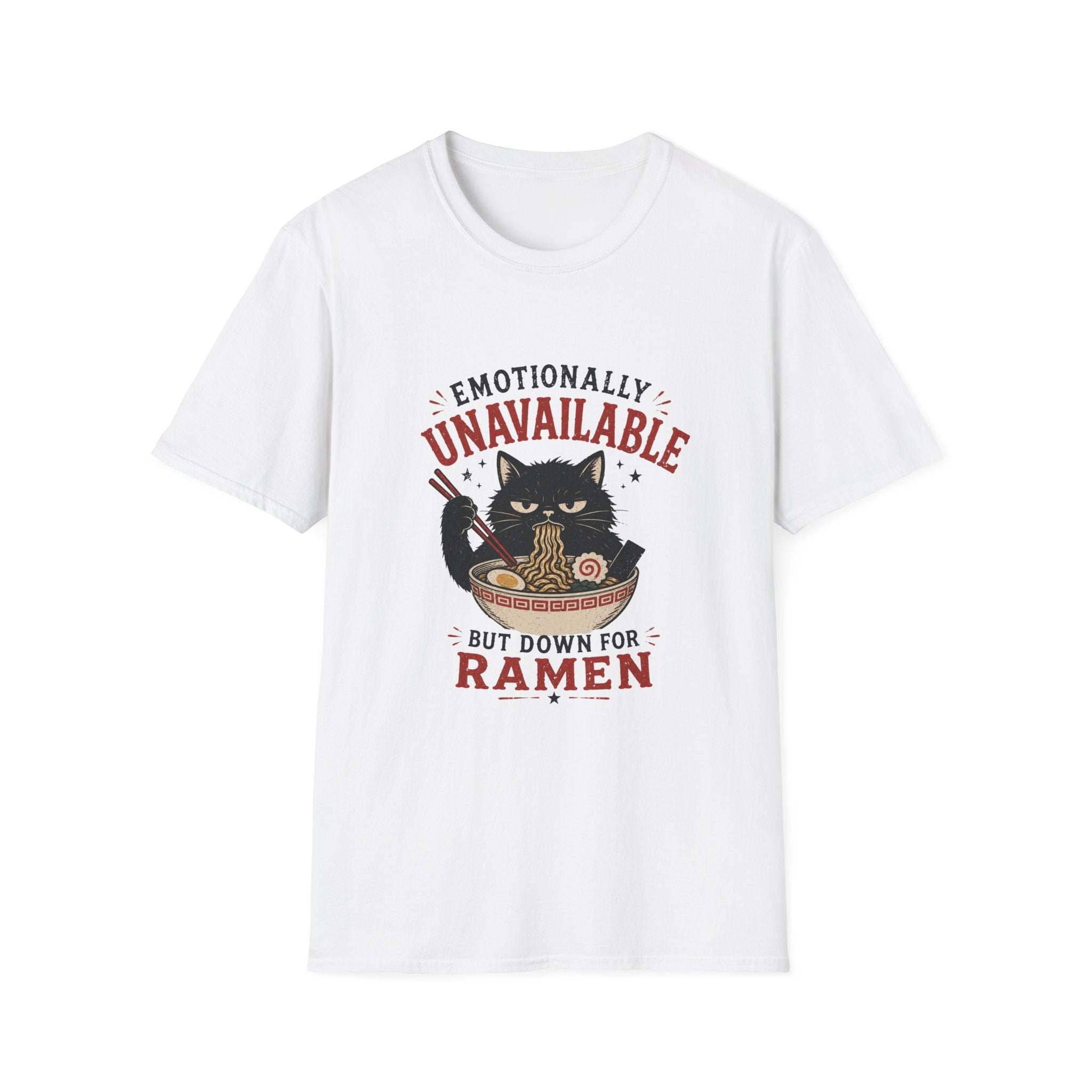 Emotionally Unavailable But Down For Ramen T-Shirt