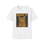 Doubt It T-Shirt