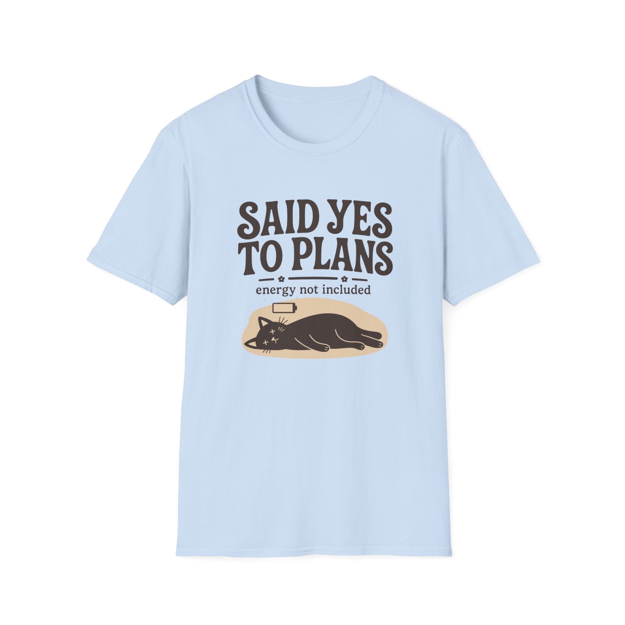 Said Yes To Plans T-Shirt