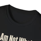 I Am Not What Happened To Me T-Shirt